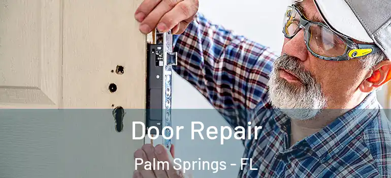 Door Repair Palm Springs - FL