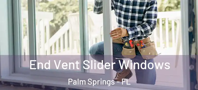End Vent Slider Windows Palm Springs - FL