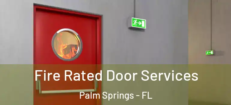 Fire Rated Door Services Palm Springs - FL