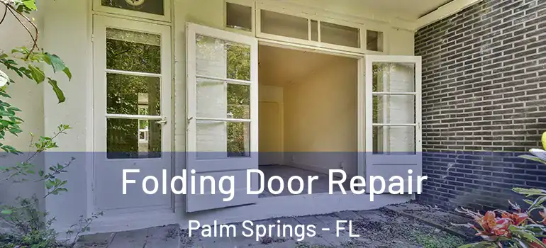 Folding Door Repair Palm Springs - FL