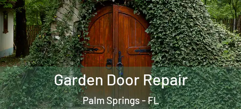 Garden Door Repair Palm Springs - FL