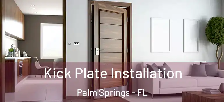 Kick Plate Installation Palm Springs - FL