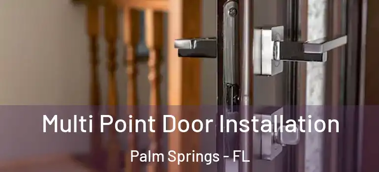Multi Point Door Installation Palm Springs - FL