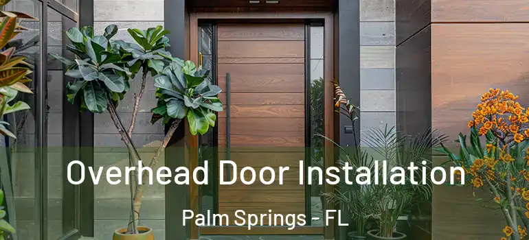 Overhead Door Installation Palm Springs - FL