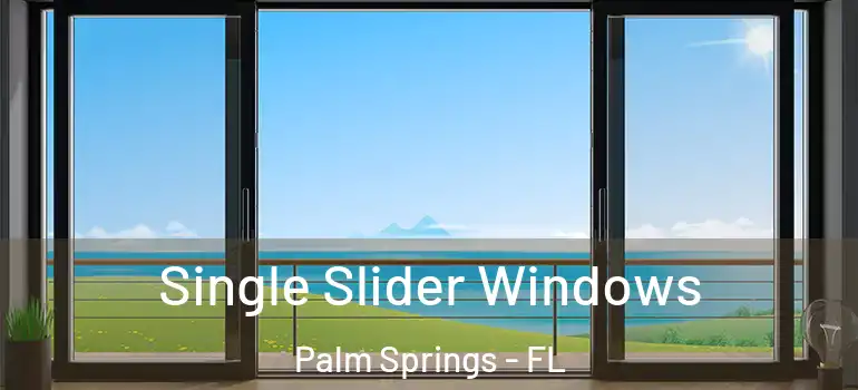 Single Slider Windows Palm Springs - FL