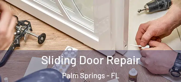 Sliding Door Repair Palm Springs - FL